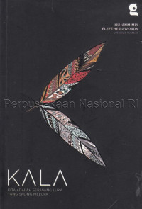 Image of Kala : kita adalah sepasang luka yang saling melupa