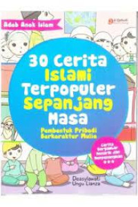 Image of 30 Cerita Islam Terpopuler Sepanjang Masa : Pembentukan Pribadi Berkarakter Mulia