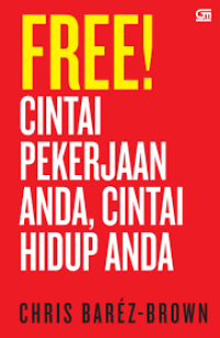 Image of Free! Cintai Pekerjaan Anda, Cintai Hidup Anda