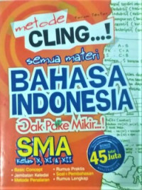 Image of Metode Cling Semua Materi Bahasa Indonesia Gak Pake Mikir SMA