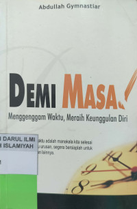 Image of Demi Masa : Menggenggam Waktu, Meraih Keunggulan DIri