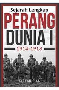 Image of Sejarah Lengkap Perang Dunia 1 1914-1918