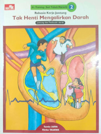 Image of Tak Henti Mengalirkan Darah : Jantung dan Pembuluh Darah
